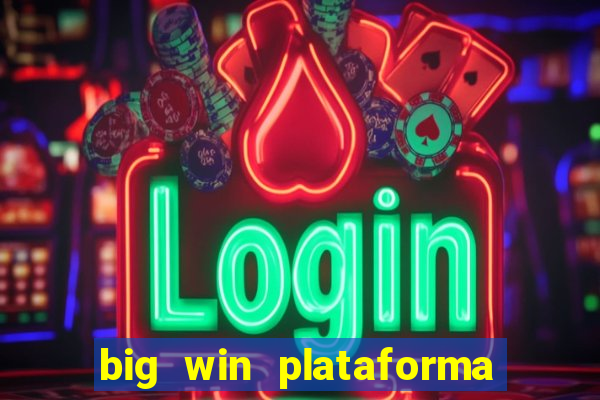 big win plataforma de jogos